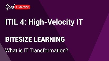 ITIL 4 High-Velocity IT Bitesize Learning: What is IT Transformation? (ITIL 4 foundation)