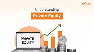 Understanding Private Equity