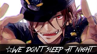 ✮Nightcore - We don't sleep at night (male version)