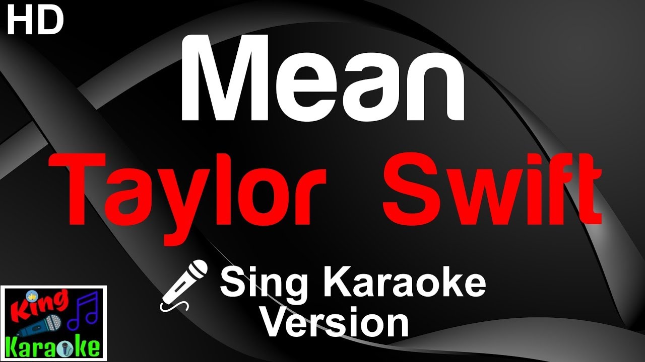 Taylor Swift Mean Karaoke Version King Of Karaoke