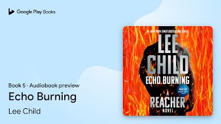 Echo Burning Book 5 by Lee Child · Audiobook preview