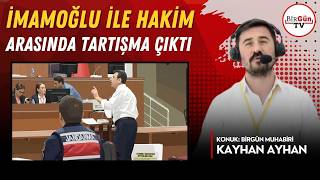 İmamoğlu ve hakim arasında tartışma: “Burası senin miting alanın değil”