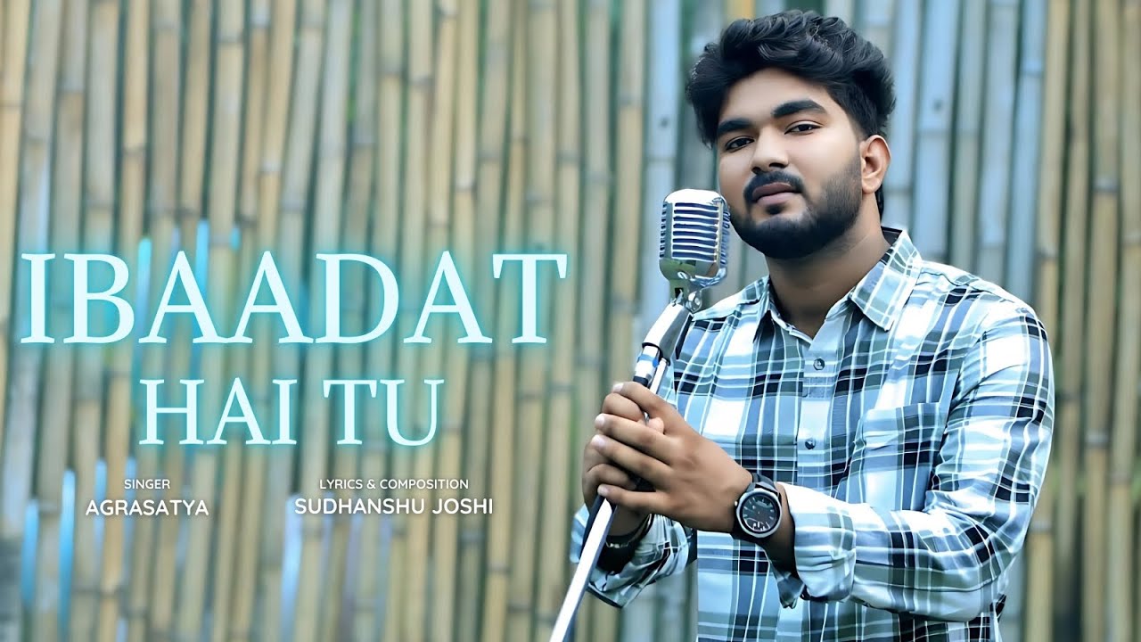 Ibaadat Hai Tu By Agrasatya | Sudhanshu Joshi | SDS Original | Sing Dil Se | New Song Ibaadat Hai Tu By Agrasatya | Sudhanshu Joshi | SDS Original | Sing Dil Se | New Song