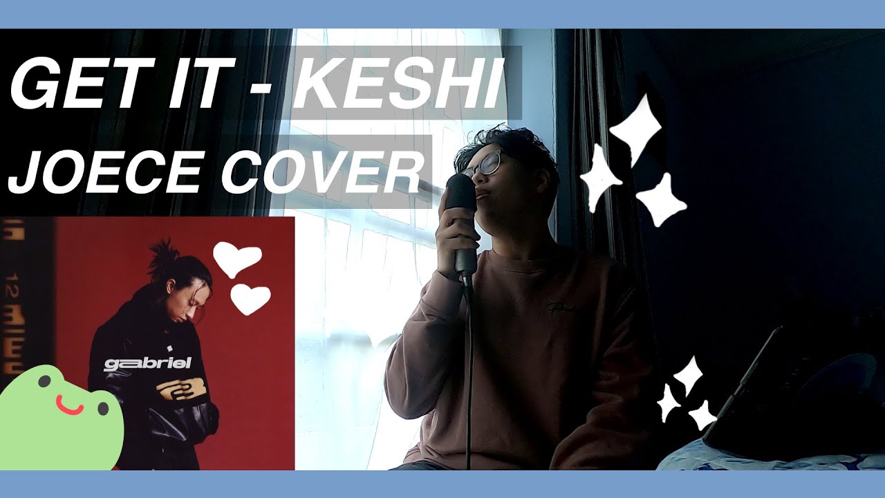 get it - keshi (joece cover) ✨
