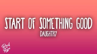 Download lagu Daughtry - Start of Something Good