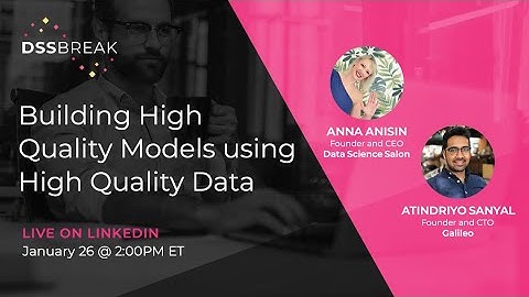 DSS Break  Building High Quality Models using High Quality Data