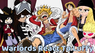 Warlords React To Luffy/Joyboy 🌊⛵🏴‍☠️ One Piece||Warlords Of The Sea React To Monkey D. Luffy Gear 5