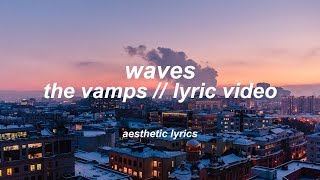 The Vamps - Waves (Lyric Video)