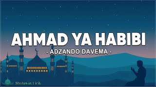Ahmad Ya Habibi - Adzando Davema (Lirik Sholawat)