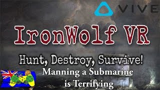 VIVE VR - Ironwolf - Manning a Submarine is Terrifying