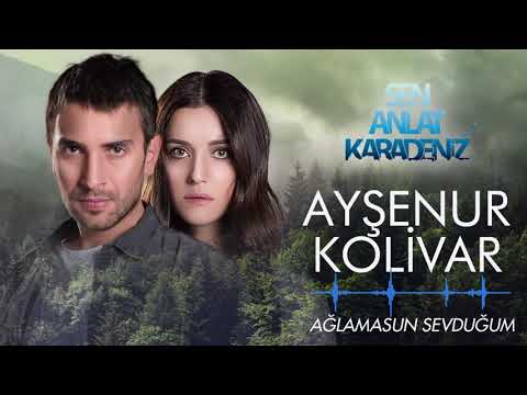 Sen Anlat Karadeniz - Ayşenur Kolivar | Ay Ağıt (Ağlamasun Sevduğum) [Orijinal Dizi Müziği]