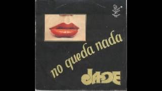 JADE NO QUEDA NADA (gilbert records)