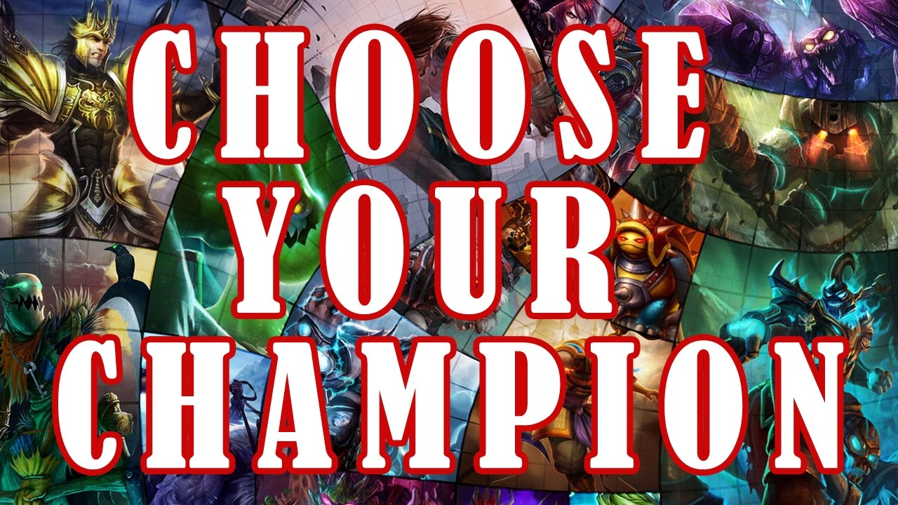 CHOOSE CHAMPION - LEAGUE OF LEGENDS -