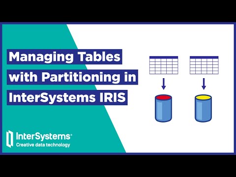 Managing Tables with Partitioning in InterSystems IRIS