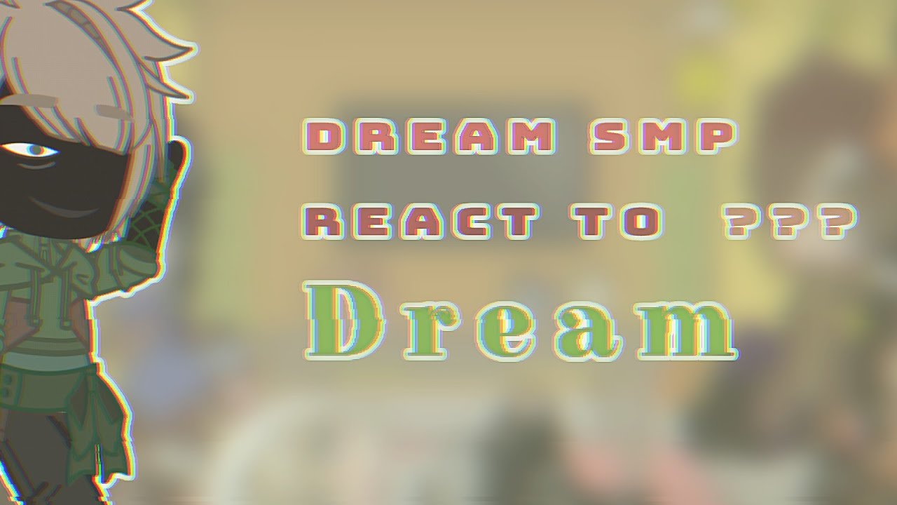 DREAM SMP react to Dream [{ read desc }] - YouTube