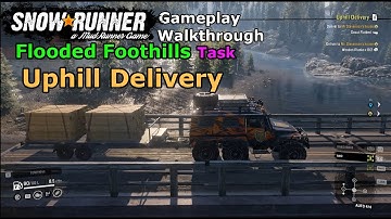 SnowRunner - Uphill Delivery | Flooded Foothills Task - Yukon Canada