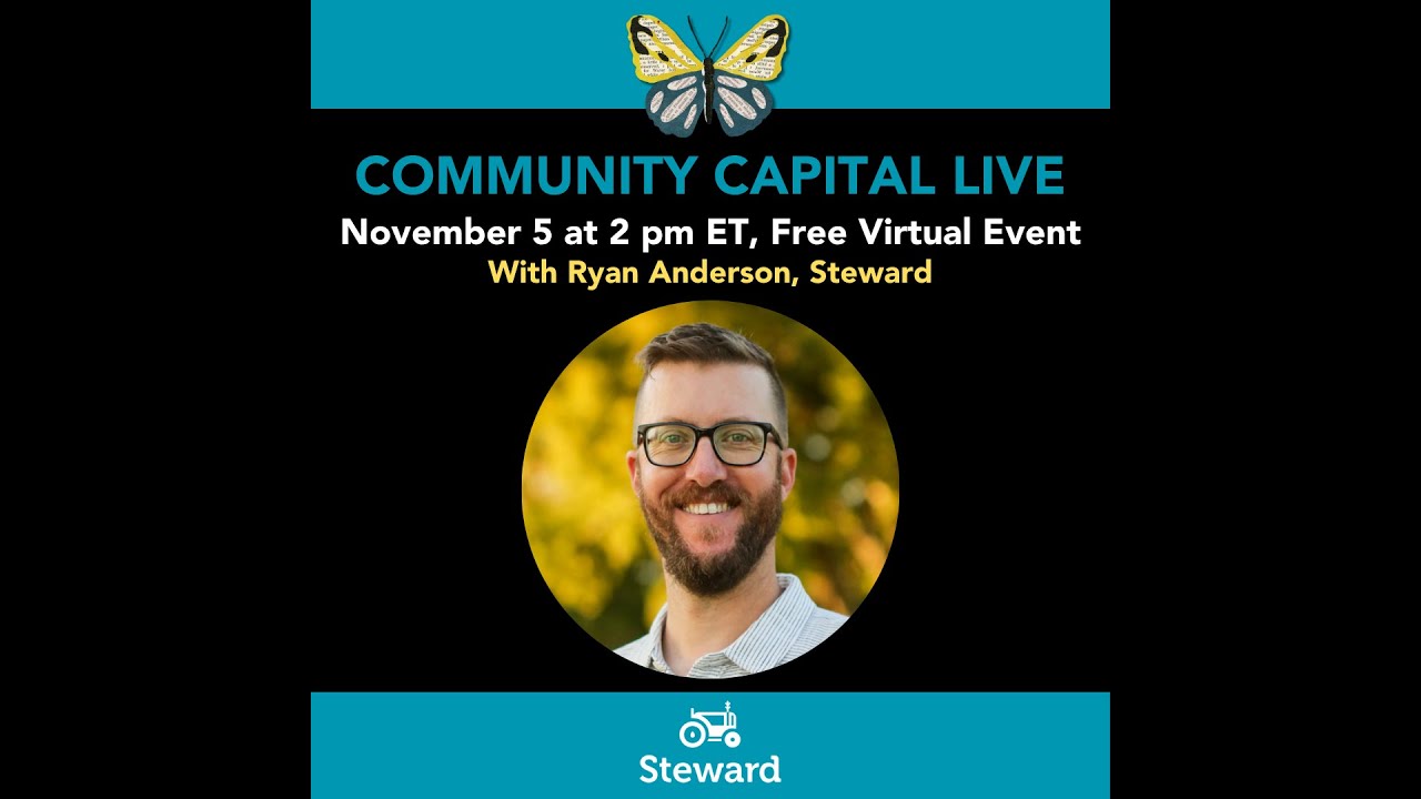 Community Capital Live: Ryan Anderson of Steward