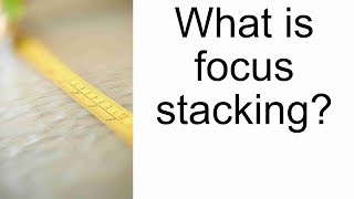 introduction to focus stacking