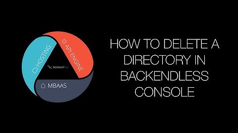 How to delete a directory/file in Backendless Console