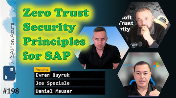 #198 - The one with Zero Trust Security Principles for SAP (Evren Buyruk,Daniel Mauser,Joe Speziale)
