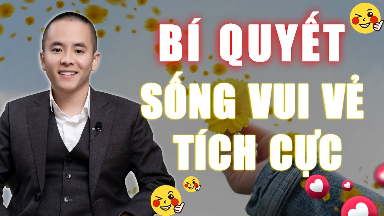Điều giúp mình luôn VUI VẺ&TÍCH CỰC mỗi ngày | Master Anh Đức