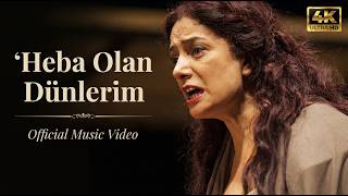 Heba Olan Dünlerim Resmî Müzik 4K Ultra 