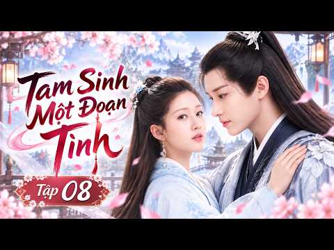 TAM SINH MỘT ĐOẠN TÌNH - TẬP 8: Vạch trần gián điệp Kính Kính | Phim Bộ Cổ Trang Trung Quốc Hay Nhất