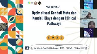 Webinar Clinical Pathway “Pilar Kendali Mutu, Kendali Biaya, dan Akreditasi Rumah Sakit”