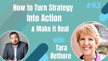 How to Turn Your Strategy Into Action & Make it Real - w/ Tara Rethore Ep #93