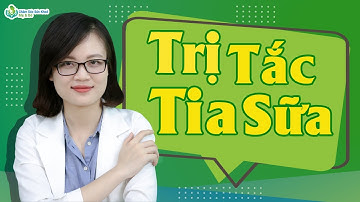 Tắc Tia Sữa || Bác Sĩ YHCT Hướng Dẫn Cách Chữa Tắc Tia Sữa - Tư Vấn Về Sữa Mẹ 1900636422