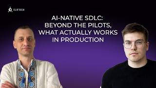 AI-Native SDLC: Beyond the Pilots, What Actually Works in Production