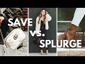 Save vs. Splurge | What I Save on & What I Splurge On