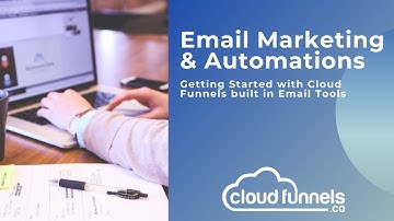Getting Started With Email Marketing with Cloud Funnels