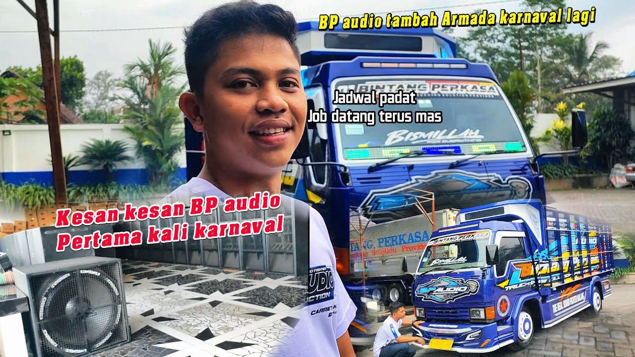 Inilah kesan kesan BP audio pertama kali karnaval, tambah Armada baru lagi karena full job