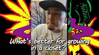 421 Podcast Ep 2: Ask a Grower - Best solution for a closet grow?