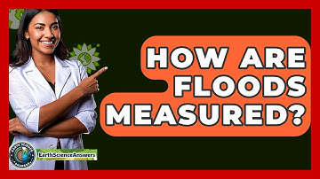 How Are Floods Measured? - Earth Science Answers