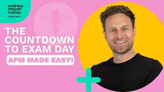 The Countdown to the AFM Exam - Weeks, Days and Hours Before - 'AFM Made Easy Podcast' Episode 2