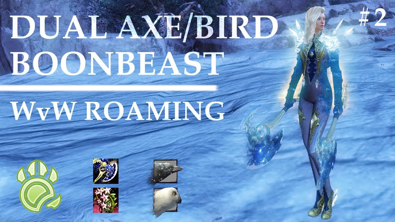 GW2 [DARK] Double Axe/Bird Boonbeast WvW Roaming 2 YouTube