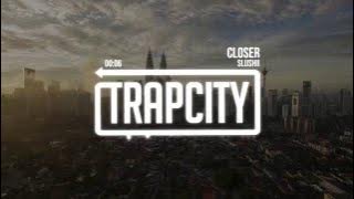 Slushii - Closer