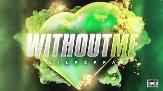 Смотреть клип Lil Poppa - Without Me (Official Audio)