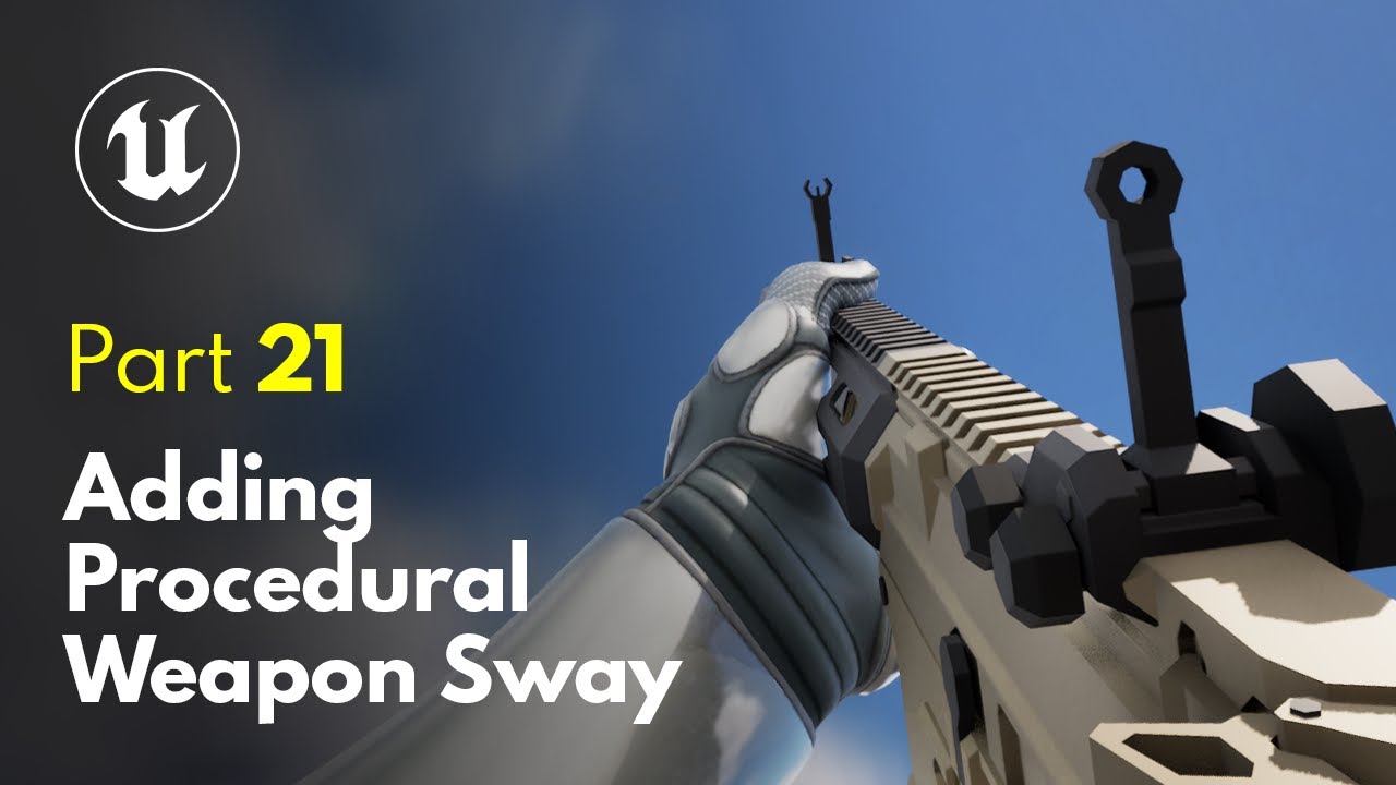 Adding Procedural Weapon Sway | Unreal Engine 5 FPS Game Tutorial #21 ...