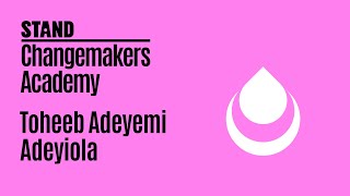 Changemakers Academy: Toheeb Adeyemi Adeyiola