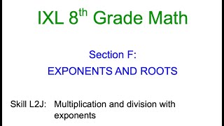 IXL F.10 8th Grade Math Multiplication and division with exponents (L2J)