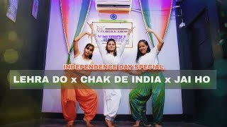 Lehra Do x Chak De India x Jai Ho | 🇮🇳Independence Day Special 2024 | Dance Video | Irfan x Prachi