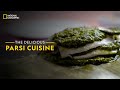 The delicious parsi cuisine  it happens only in india  national geographic