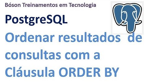PostgreSQL - Ordenar resultados de consultas com ORDER BY