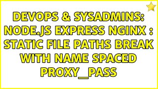 Famous DevOps & SysAdmins: Node.js Express NGINX : static file paths break with name spaced proxy_pass Wealth