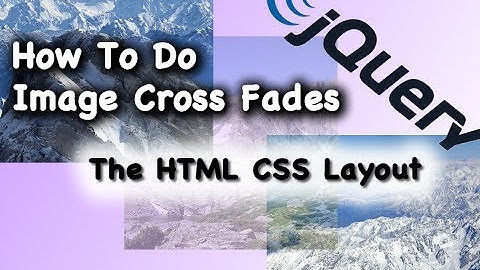 CSS Layout JQuery Image Cross Fade Animation Tutorial