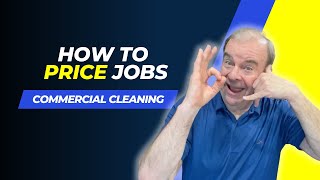 How to Price Commercial Cleaning Jobs | Cleaning Business Tip