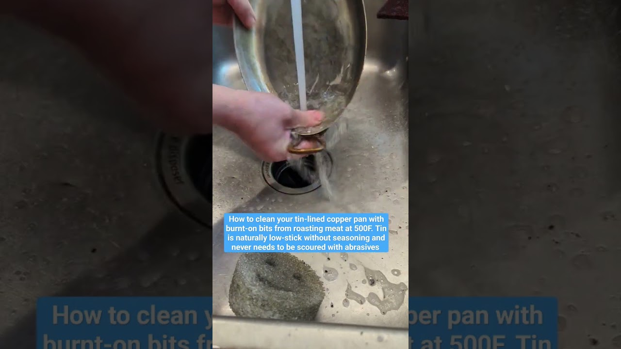 How to clean your tin-lined copper pan with burnt-on bits from high heat roasting 